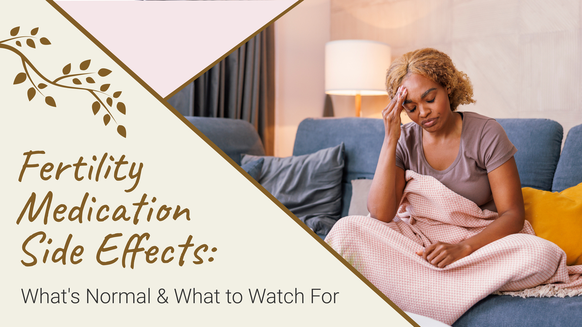 Fertility Medication Side Effects: What's Normal and What to Watch For