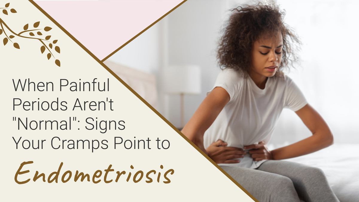 women with frizzy hair holding her stomach due to cramps caption reads, "When painful Periods Aren't "Normal": Signs Your Cramps Point to Endometriosis